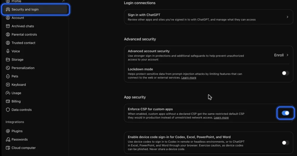 ChatGPT, step 2: Choose Security and login, scroll to App security, and turn on “Enforce CSP for custom apps”. If you don't see it, skip this step.