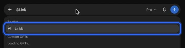 In ChatGPT: type @Linkit, pick it, then your line.